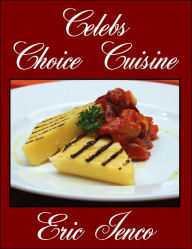 Title: Celebs Choice Cuisine, Author: Eric Ienco