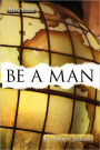 Be A Man
