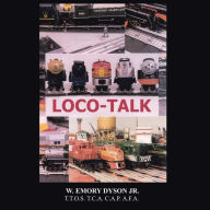 Title: Loco-Talk, Author: W Emory Dyson Jr