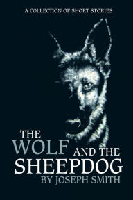 Title: The Wolf and the Sheepdog, Author: Joseph Smith