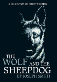 Title: The Wolf and the Sheepdog, Author: Joseph Smith
