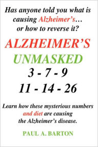 Title: Alzheimer's Unmasked, Author: Paul A Barton