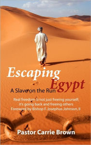 Title: Escaping Egypt: A Slave on the Run, Author: Pastor Carrie Brown