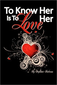 To Know Her Is to Love Her