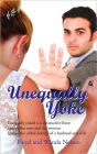 Unequally Yoke: Unequally yoked Is a destructive force against the man and the woman against the called destiny of a husband and Wife