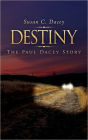 DESTINY: The Paul Dacey Story