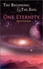 The Beginning and The End, One Eternity