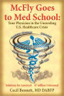 McFly Goes to Med School: Your Physician in the Unraveling U.S. Healthcare Crisis: Solutions for America's 47 million Uninsured