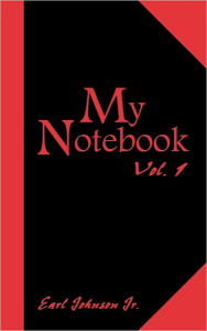 Title: My Notebook: Vol. 1, Author: Earl Johnson Jr.