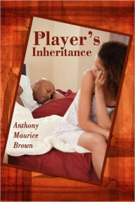 Title: A Player's Inheritance, Author: Anthony Maurice Brown