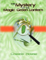 The Mystery Of The Magic Green Lantern