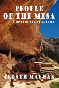 Title: People of the Mesa: A Novel of Native America, Author: Ardath Mayhar