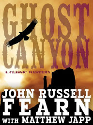 Title: Ghost Canyon: A Classic Western, Author: John Russell Fearn