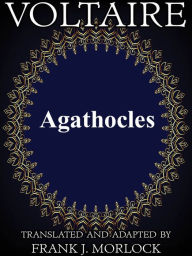 Title: Agathocles: A Play in Five Acts, Author: Voltaire