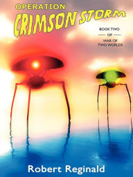 Title: Operation Crimson Storm: War of Two Worlds, Book 2, Author: Robert Reginald