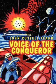 Title: Voice of the Conqueror: A Classic Science Fiction Novel, Author: John Russell Fearn