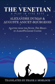 Title: The Venetian: A Play in Five Acts, Author: Alexandre Dumas