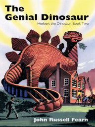 Title: The Genial Dinosaur: Herbert the Dinosaur, Book Two, Author: John Russell Fearn