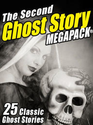 Title: The Second Ghost Story MEGAPACK®, Author: M.R. James