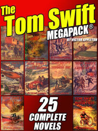 The Tom Swift Megapack: 25 Complete Novels