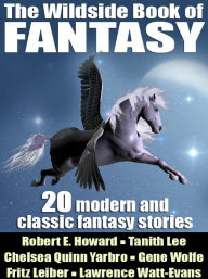 Title: The Wildside Book of Fantasy: 20 Great Tales of Fantasy, Author: Gene Wolfe