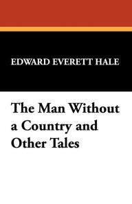 The Man Without A Country And Other Tales