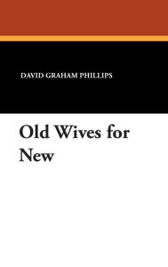 Old Wives For New