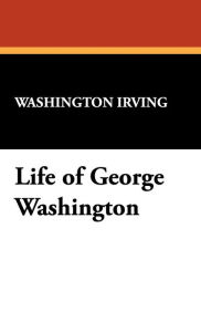 The Life of George Washington