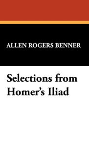 Selections From Homer's Iliad