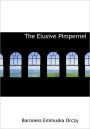 The Elusive Pimpernel (Large Print Edition)