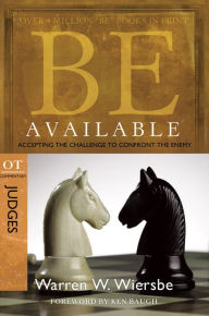 Title: Be Available (Judges): Accepting the Challenge to Confront the Enemy, Author: Warren W. Wiersbe