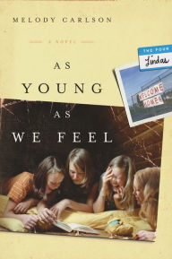 As Young As We Feel: A Novel