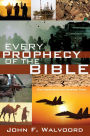 Every Prophecy of the Bible: Clear Explanations for Uncertain Times