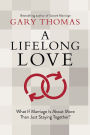 A Lifelong Love: What If Marriage Is about More Than Just Staying Together?