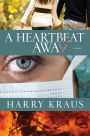 A Heartbeat Away: A Novel