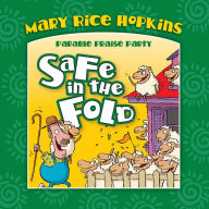 Title: Safe in the Fold, Author: Mary Rice Hopkins