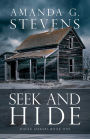 Seek and Hide: A Novel