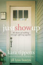 Just Show Up: The Dance of Walking through Suffering Together