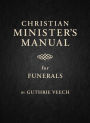 Christian Minister's Manual for Funerals