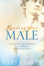 Reading Your Male: An Invitation to Understand and Influence Your Man's Sexuality