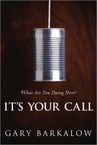 It's Your Call: What Are You Doing Here?
