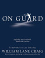 On Guard: Defending Your Faith with Reason and Precision