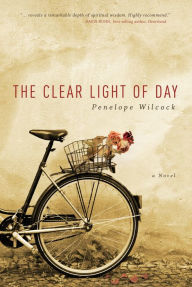 Title: The Clear Light of Day: A Novel, Author: Penelope Wilcock