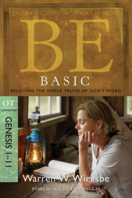 Title: Be Basic (Genesis 1-11): Believing the Simple Truth of God's Word, Author: Warren W. Wiersbe