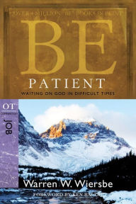 Title: Be Patient (Job): Waiting on God in Difficult Times, Author: Warren W. Wiersbe