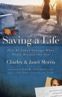 Saving a Life: How We Found Courage When Death Rescued Our Son / Edition 1