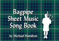 Title: Bagpipe Sheet Music Song Book, Author: Michael Hamilton