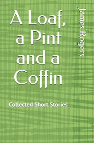 A Loaf, A Pint and A Coffin