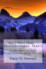 All's Well Here: Life's Outtakes Year Two