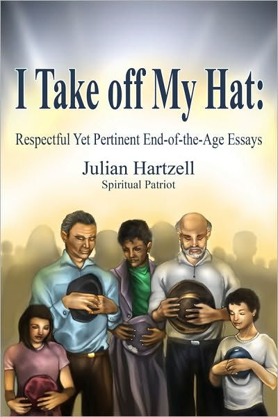 i-take-off-my-hat-respectful-yet-pertinent-end-of-the-age-essays-by